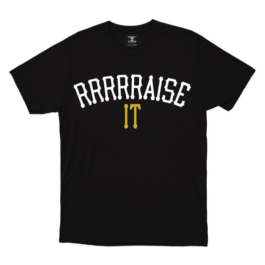 RRRRAISE IT Tee